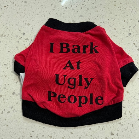 Other - I Bark At Ugly People Dog T-Shirt